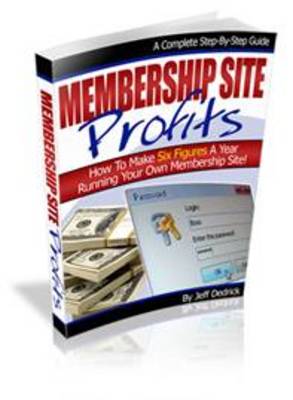 Product picture Membership Site Profits: Make a Killing From Membership Site